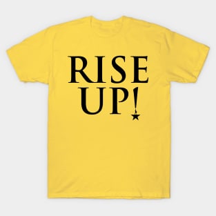 Rise Up! T-Shirt